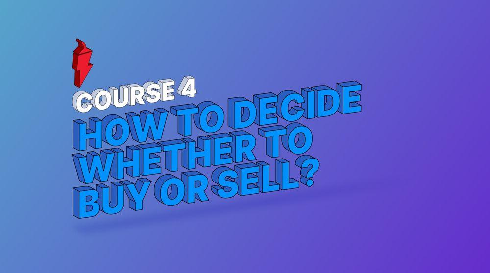 COURSE 4 - How to decide whether to Buy or Sell_ - COVER.jpg